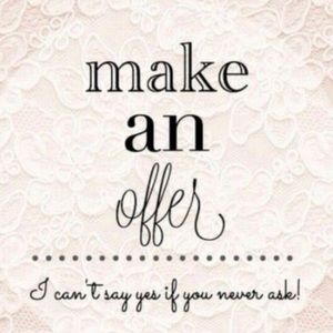 I’m very reasonable! Make me an offer💓